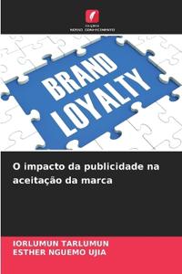 O impacto da publicidade na aceitação da marca