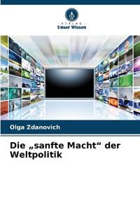 Die "sanfte Macht" der Weltpolitik