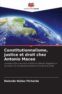 Constitutionnalisme, justice et droit chez Antonio Maceo