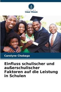 Einfluss schulischer und außerschulischer Faktoren auf die Leistung in Schulen