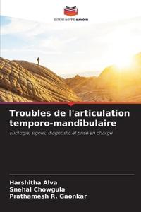 Troubles de l'articulation temporo-mandibulaire