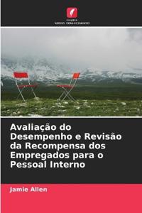 Avaliação do Desempenho e Revisão da Recompensa dos Empregados para o Pessoal Interno