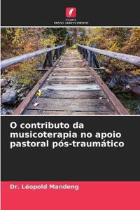 O contributo da musicoterapia no apoio pastoral pós-traumático