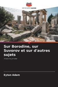 Sur Borodine, sur Suvorov et sur d'autres sujets