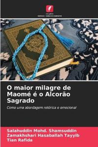 O maior milagre de Maomé é o Alcorão Sagrado
