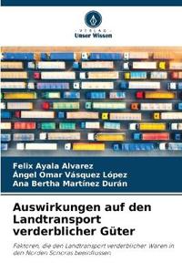 Auswirkungen auf den Landtransport verderblicher Güter