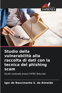 Studio della vulnerabilità alla raccolta di dati con la tecnica del phishing scam