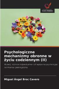 Psychologiczne mechanizmy obronne w zyciu codziennym (II)