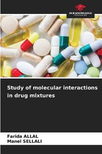 Study of molecular interactions in drug mixtures