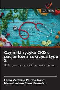 Czynniki ryzyka CKD u pacjentów z cukrzyca typu 2
