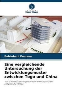 Eine vergleichende Untersuchung der Entwicklungsmuster zwischen Togo und China