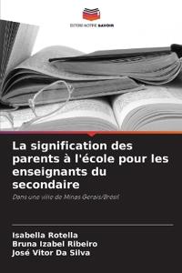 La signification des parents à l'école pour les enseignants du secondaire