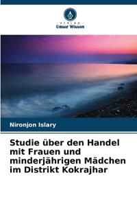 Studie über den Handel mit Frauen und minderjährigen Mädchen im Distrikt Kokrajhar