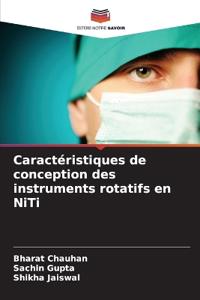 Caractéristiques de conception des instruments rotatifs en NiTi