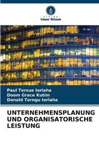 Unternehmensplanung Und Organisatorische Leistung