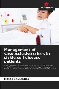 Management of vasoocclusive crises in sickle cell disease patients