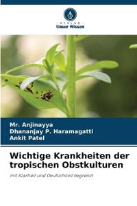 Wichtige Krankheiten der tropischen Obstkulturen