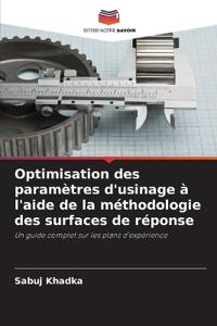 Optimisation des paramètres d'usinage à l'aide de la méthodologie des surfaces de réponse