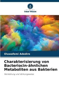 Charakterisierung von Bacteriocin-ähnlichen Metaboliten aus Bakterien