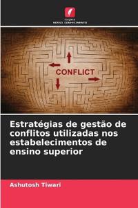 Estratégias de gestão de conflitos utilizadas nos estabelecimentos de ensino superior