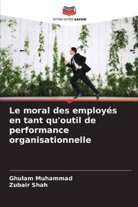Le moral des employés en tant qu'outil de performance organisationnelle