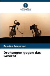 Drohungen gegen das Gesicht