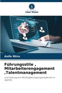 Führungsstile, Mitarbeiterengagement, Talentmanagement