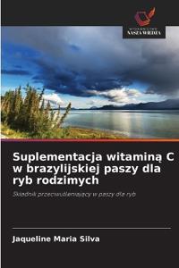 Suplementacja witamina C w brazylijskiej paszy dla ryb rodzimych