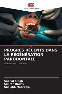 Progrès Récents Dans La Régénération Parodontale