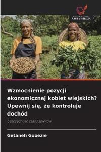 Wzmocnienie pozycji ekonomicznej kobiet wiejskich? Upewnij się, że kontroluje dochód