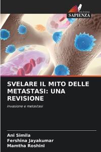Svelare Il Mito Delle Metastasi