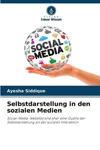 Selbstdarstellung in den sozialen Medien