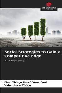Social Strategies to Gain a Competitive Edge
