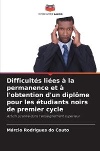 Difficultés liées à la permanence et à l'obtention d'un diplôme pour les étudiants noirs de premier cycle