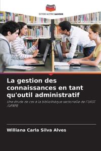 La gestion des connaissances en tant qu'outil administratif