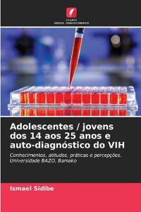 Adolescentes / jovens dos 14 aos 25 anos e auto-diagnóstico do VIH