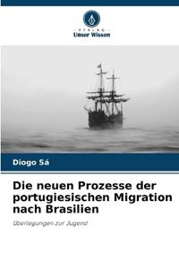 Die neuen Prozesse der portugiesischen Migration nach Brasilien