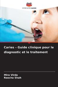 Caries - Guide clinique pour le diagnostic et le traitement