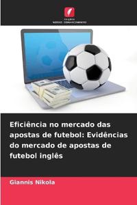 Eficiência no mercado das apostas de futebol