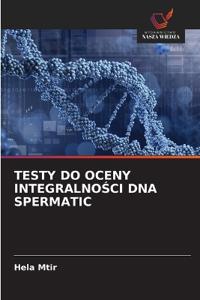 Testy Do Oceny IntegralnoSci DNA Spermatic