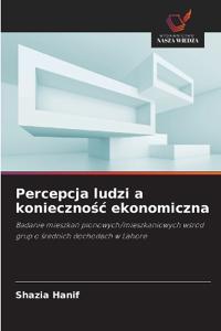 Percepcja ludzi a koniecznosc ekonomiczna