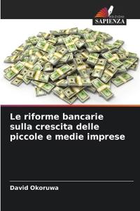 Le riforme bancarie sulla crescita delle piccole e medie imprese