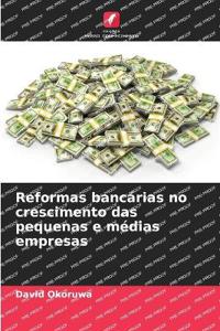 Reformas bancárias no crescimento das pequenas e médias empresas