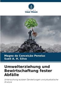 Umwelterziehung und Bewirtschaftung fester Abfälle