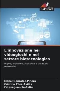 L'innovazione nei videogiochi e nel settore biotecnologico