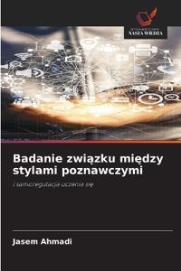 Badanie zwiazku miedzy stylami poznawczymi