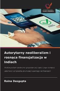 Autorytarny neoliberalizm i rosnaca finansjalizacja w Indiach