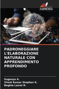 Padroneggiare l'Elaborazione Naturale Con Apprendimento Profondo
