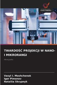 TwardoSC Projekcji W Nano- I Mikrorangi