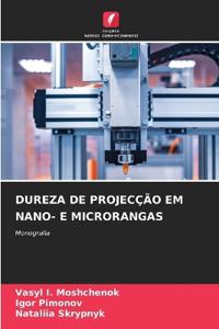 Dureza de Projecção Em Nano- E Microrangas